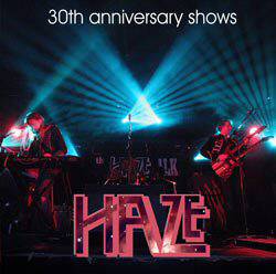 Haze (UK) : 30th Anniversary Show